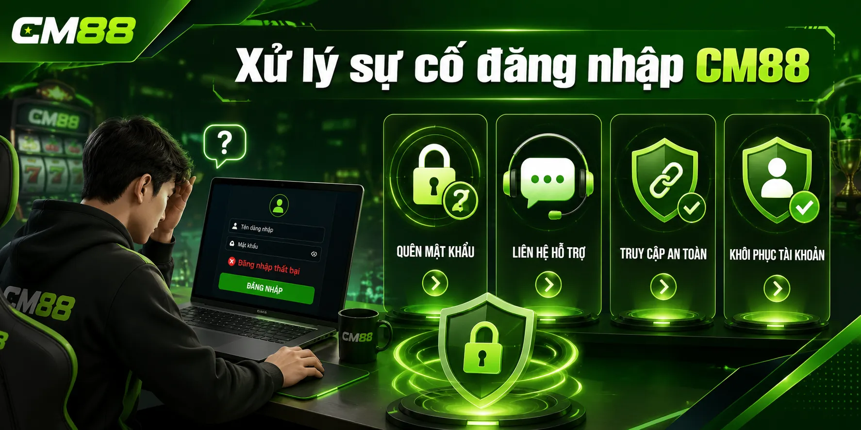 Cách giải quyết sự cố khi đăng nhập CM88