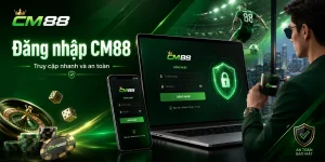 Đăng Nhập CM88 – Hướng Dẫn Truy Cập Tài Khoản Nhanh Và An Toàn